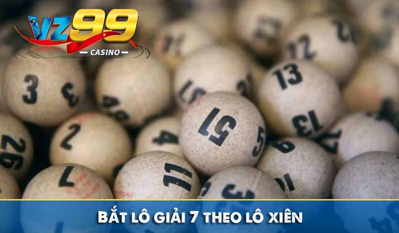 Phương pháp Bắt lô giải 7 chuẩn xác từ chuyên gia 8 Bắt lô giải 7 theo lô xiên