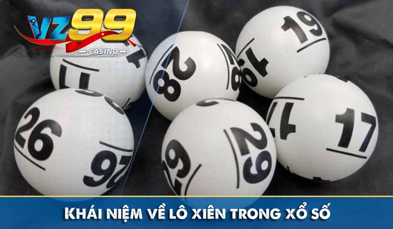 Lô Xiên Và Các Phương Pháp Bắt Lô Xiên Cực Chuẩn 3 khái niệm về lô xiên trong xổ số