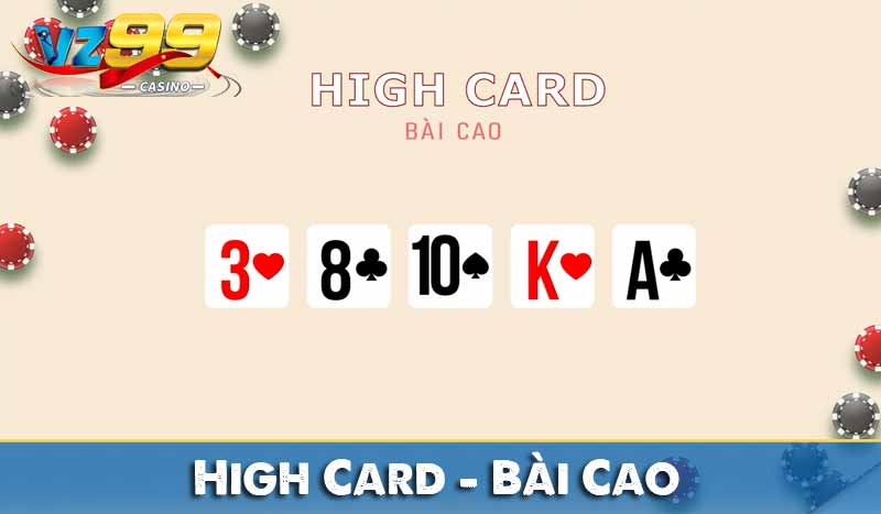 Bảng xếp hạng Tay Bài Poker từ mạnh đến yếu 22 High Card – Bài Cao
